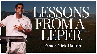 Lessons From a Leper // Pastor Nick Dalton
