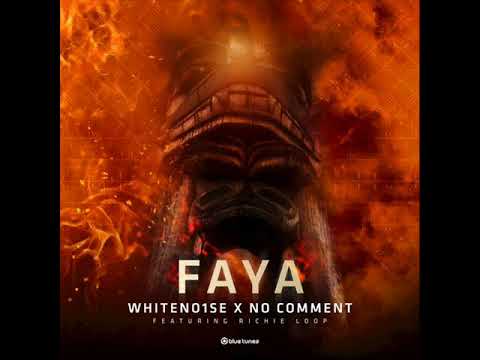 WHITENO1SE x No Comment feat. Richie Loop - Faya (Original Mix)