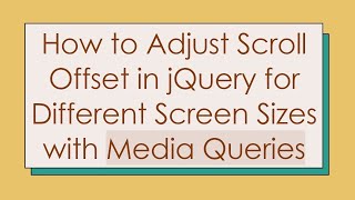 Download the video "How to Adjust Scroll Offset in jQuery for Different Screen Sizes with Media Queries"