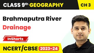 Brahmaputra River | Class 9 Geography Chapter 3 | Drainage