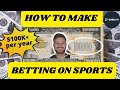 How to Make $100,000 a Year Sports Betting