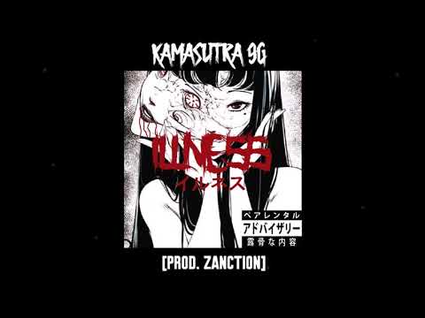 KAMASUTRA 9G - ILLNESS [PROD. ZANCTION]