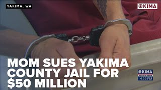 Mom Sues Yakima County Jail for $50 Million