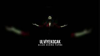 Ulviye Koçak - Allah Aşkına Yapma