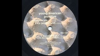 Young American Primitive - Monolith (Part 2) (Trance 1995)