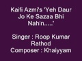 Kaifi Azmi's..'Yeh Daur Jo Ke Sazaa...'...sung by Roop Kumar Rathod