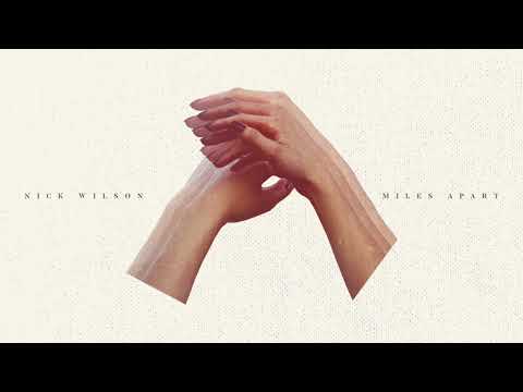 Nick Wilson - Miles Apart (Audio)