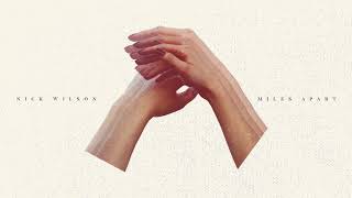 Nick Wilson - Miles Apart (Audio)