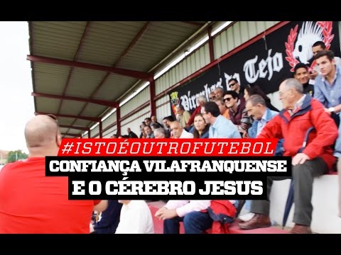 Confiança Vilafranquense e o Cérebro Jesus