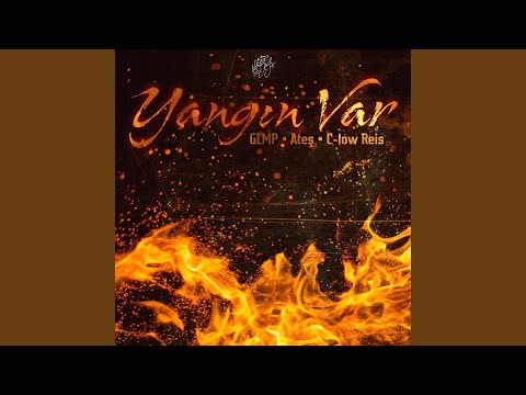 Yangın Var (feat. C-low Reis & Alaz Ateş)