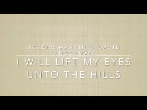 I Will Lift My Eyes - Joseph M. Martin & David Angerman