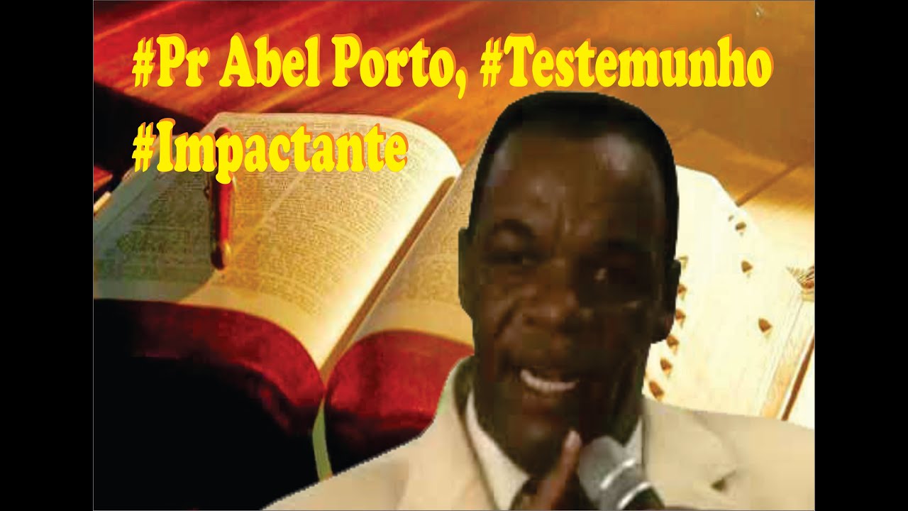 #Pr.#Abel#Porto,#Testemunho #impactante!!!