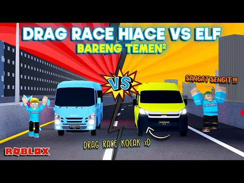 DRAG RACE HIACE Vs ELF !!! BERSAMA TEMEN GOKIL KOCAK | CDID ROBLOX Car Driving Indonesia