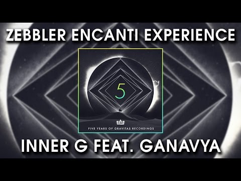 Zebbler Encanti Experience - Inner G ft. Ganavya