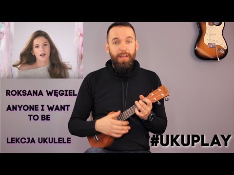 Anyone I want to be - Roksana Węgiel Ukulele Tutorial #UKUPLAY