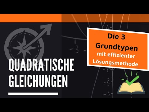 Quadratische Gleichungen (die 3 Grundtypen an je 2 Beispielen erklärt) | LernKompass