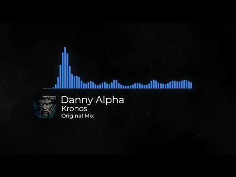 Danny Alpha - Kronos (Original Mix)