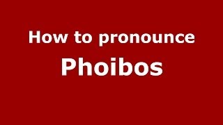 How to pronounce Phoibos