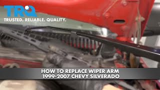 How to Replace Wiper Arm 1999-2007 Chevy Silverado