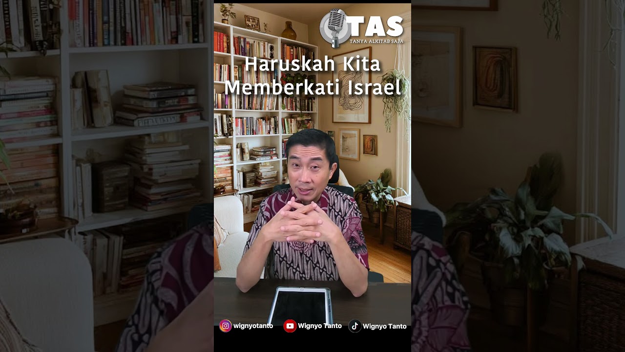 TAS #383 Apakah kita harus memberkati Israel