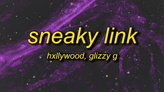 Hxllywood - Sneaky Link (Lyrics) ft. Glzzy G | i heard he got that sloppy toppy lyrics tiktok