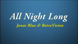 Jonas Blue, RetroVision - All Night Long (Quality Lyrics)