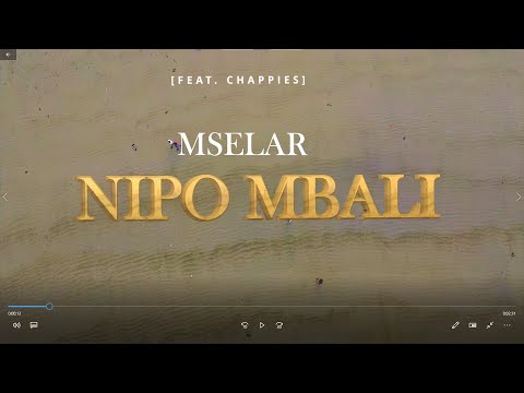 MSELAR - Nipo Mbali (ft. Chappies) Official Video