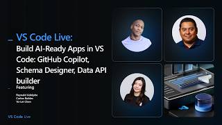 VS Code Live: Build AI-Ready Apps in VS Code: GitHub Copilot, Schema Designer, Data API builder