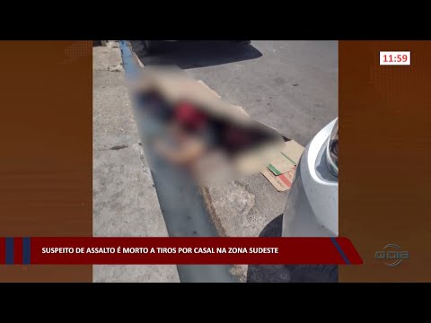 Suspeito de assalto é morto a tiros por casal na zona sudeste 31 10 2022