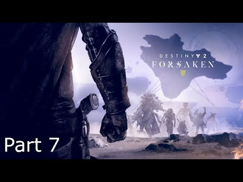 Destiny 2: Forsaken Campaign Walkthrough Part 7 (Nothing Left to Say)