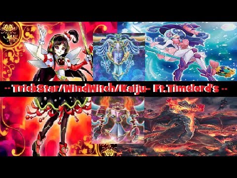 YGO!!!! 1St Place-TrickStar/WindWitch/Kaiju-Ft,Timelord's (SPICY)