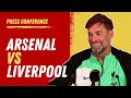 Arsenal vs Liverpool  | Jurgen Klopp Pre-Match Press Conference