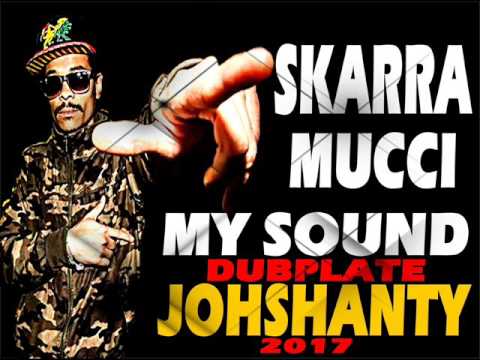 Skarra Mucci My Sound Dubplate For Johshanty 2017