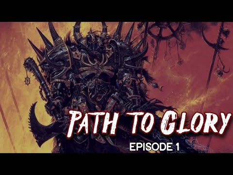 The Slaves to Darkness Cometh - Path to Glory Episode 1