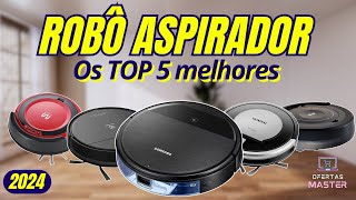 COMO ESCOLHER ROBÔ ASPIRADOR OS MELHORES ROBÔS ASPIRADORES DE 2024 TOP5 ROBÔS ASPIRADORES 2024