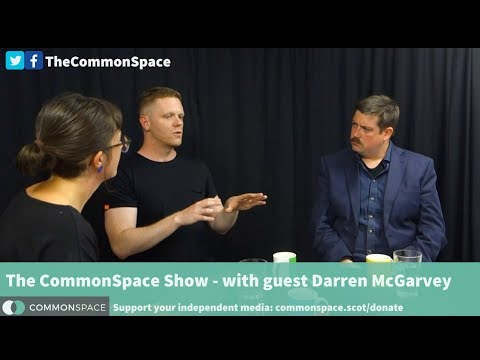 The CommonSpace Show - with Darren McGarvey