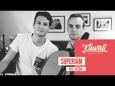Kawaii Session w/ Superjam - Hey, Listen!