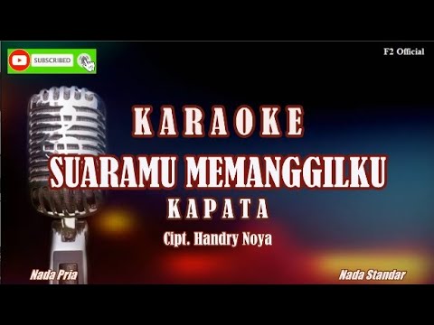 Kapata||Suaramu Memanggilku - Karaoke