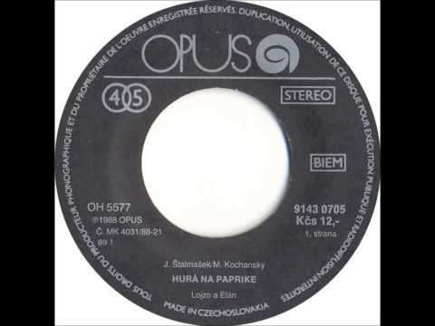 Elán & Lojzo - Hurá na paprike [1988 Vinyl Records 45rpm]