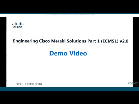 Learn Engineering Cisco Meraki Solutions Part 1 (ECMS1) v2.0 online | Koenig Solutions