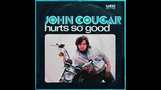Hurts So Good - John Mellencamp  HQ (Audio)