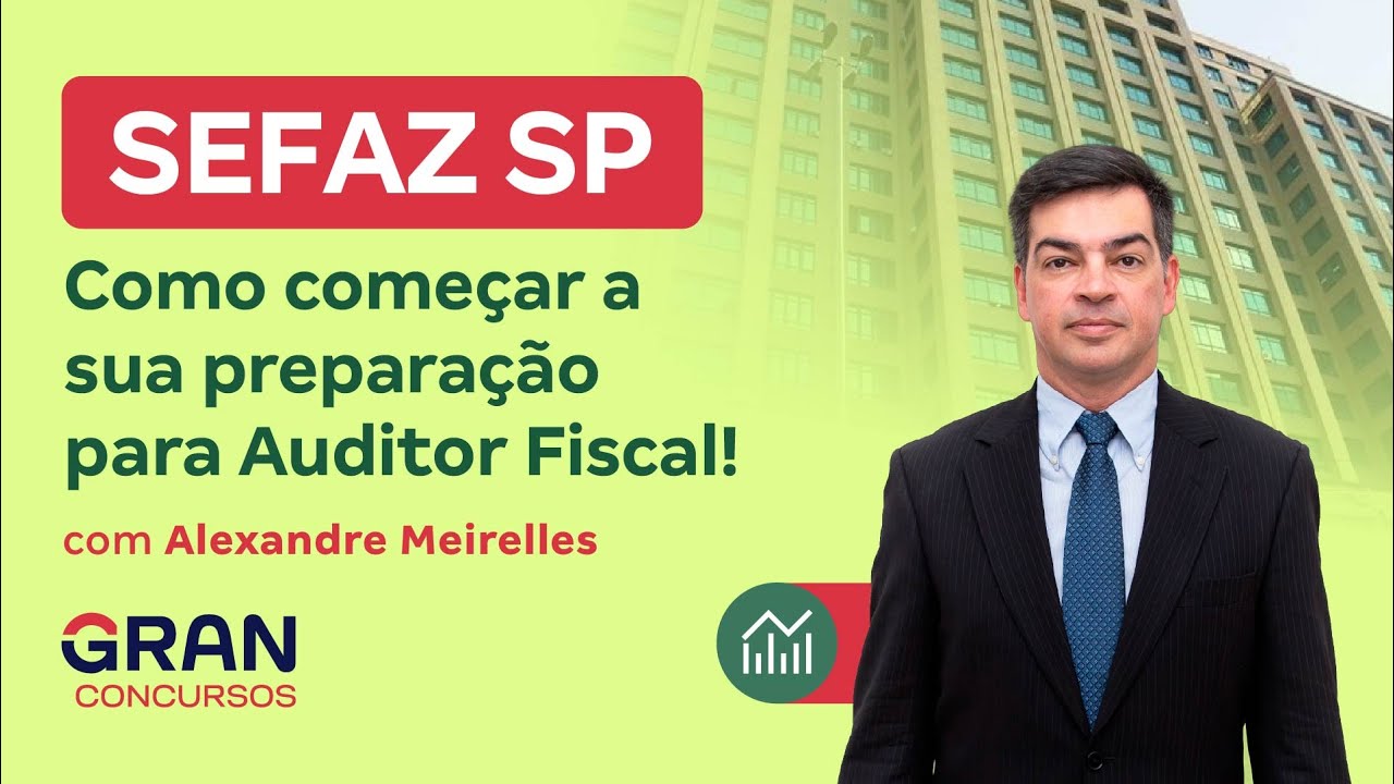 Concurso SEFAZ SP | Como começar a sua preparação para Auditor Fiscal!