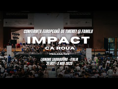 S4 Conferința Europeană de Tineret si Familii "IMPACT" 31 oct - 2 nov 2025 / Italia