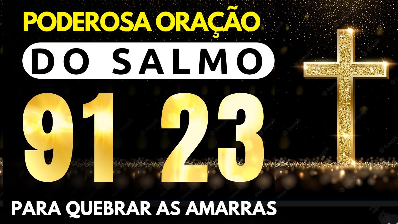 ORAÇÃO DE HOJE 12 DE MARÇO - SALMO 91 E SALMO 23 AS DUAS ORAÇÕES MAIS PODEROSAS CURA LIBERTAÇÃO
