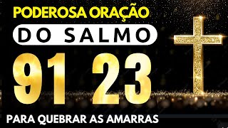 ORAÇÃO DE HOJE 12 DE MARÇO - SALMO 91 E SALMO 23 AS DUAS ORAÇÕES MAIS PODEROSAS CURA LIBERTAÇÃO