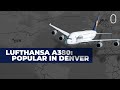 Lufthansa S Airbus A380 Flights To Denver So Successful That They Ll Be Back In 2026