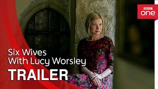 Six Wives with Lucy Worsley: Trailer - BBC One