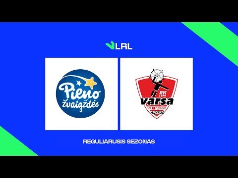 LRL. Pasvalio „Pieno žvaigždės“ - Alytaus „Varsa-Stronglasas“