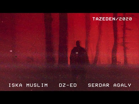 Iska Muslim - Täzeden (feat. DZ-ED, Serdar Agaly)