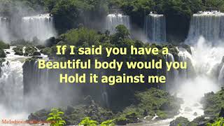 If I Said You Have A Beautiful Body Would You Hold It Against Me by The Bellamy Brothers (lyrics)